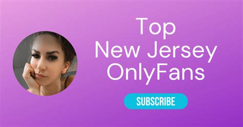 Top 10 New Jersey OnlyFans & Sexiest OnlyFans NJ。